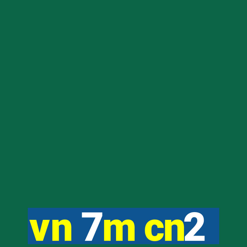 vn 7m cn2