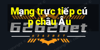 Mạng trực tiếp cúp châu Âu