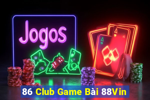 86 Club Game Bài 88Vin