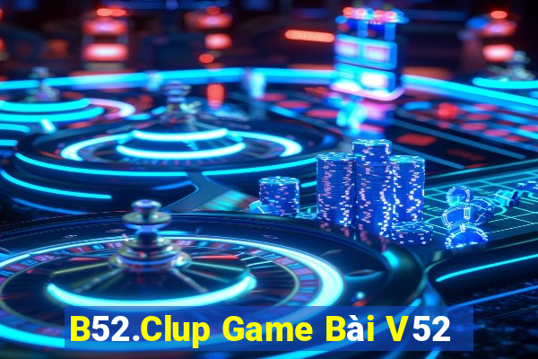 B52.Clup Game Bài V52