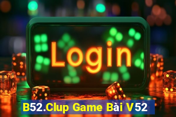 B52.Clup Game Bài V52