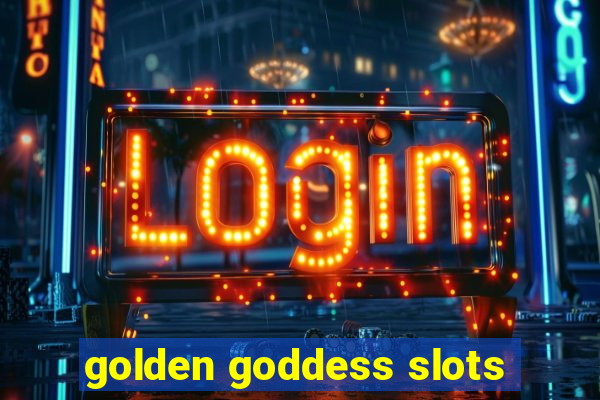 golden goddess slots