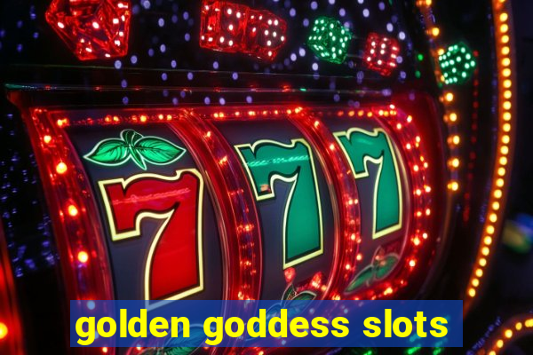 golden goddess slots