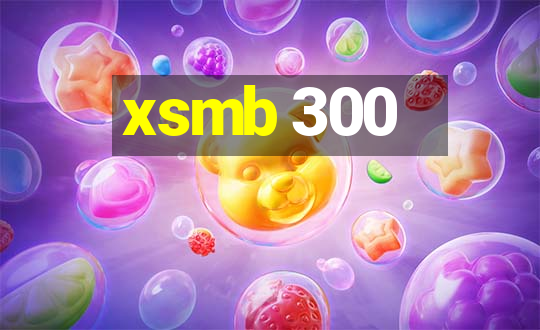 xsmb 300