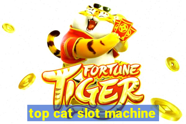 top cat slot machine