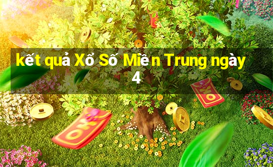 kết quả Xổ Số Miền Trung ngày 4