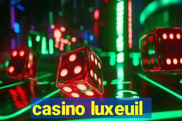 casino luxeuil