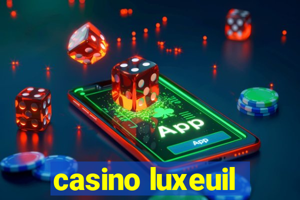 casino luxeuil