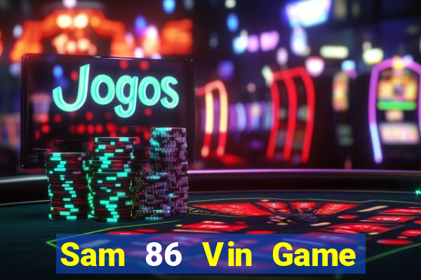 Sam 86 Vin Game Bài Binh 9 Cây