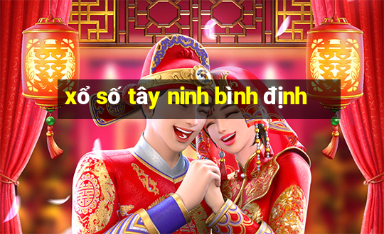 xổ số tây ninh bình định