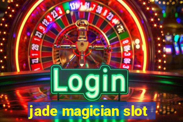 jade magician slot