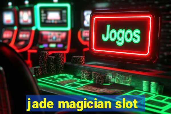 jade magician slot