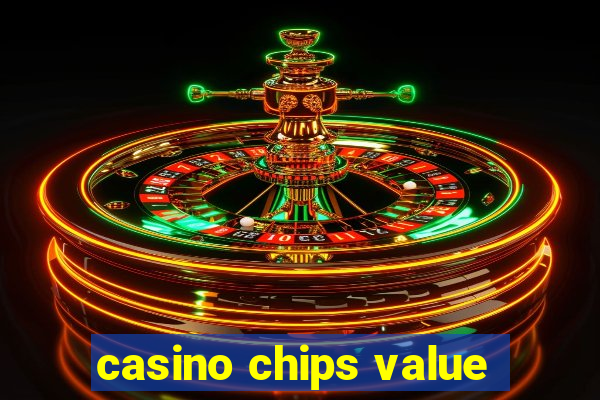 casino chips value