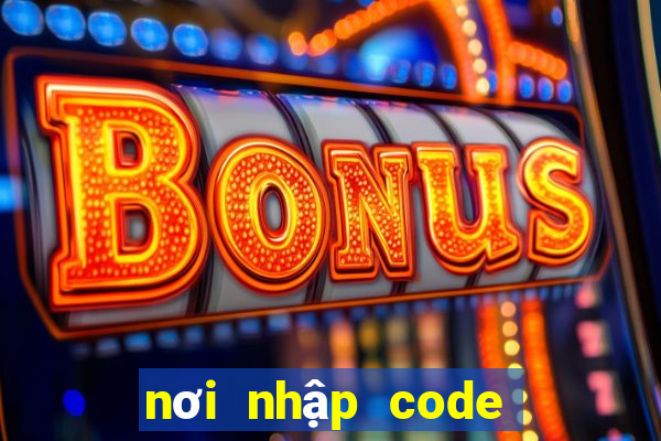 nơi nhập code liên quân