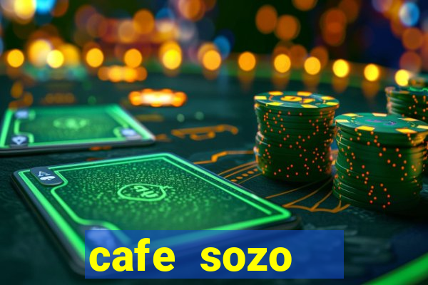 cafe sozo   english club: