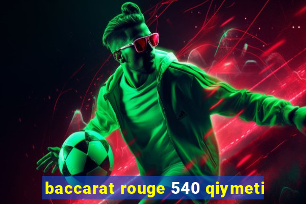 baccarat rouge 540 qiymeti