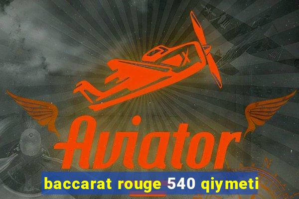 baccarat rouge 540 qiymeti