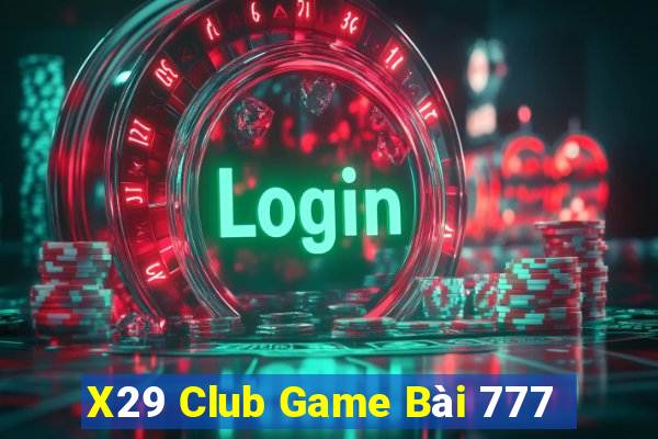 X29 Club Game Bài 777