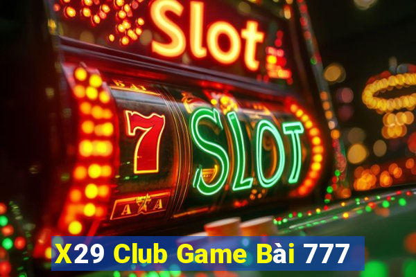 X29 Club Game Bài 777