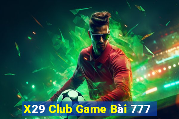 X29 Club Game Bài 777