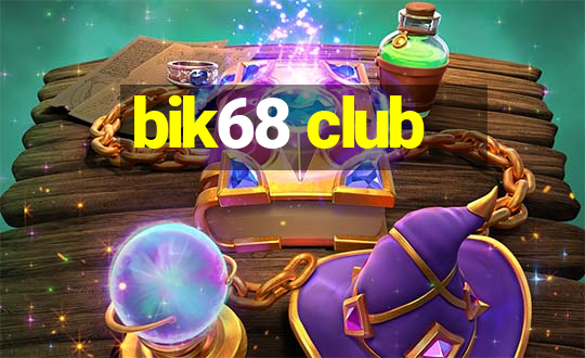 bik68 club