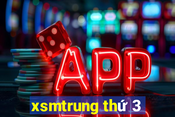 xsmtrung thu 3