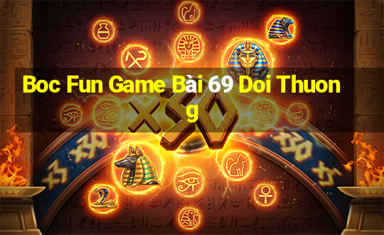 Boc Fun Game Bài 69 Doi Thuong