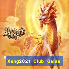 Xeng2021 Club Game Bài Tặng Tiền