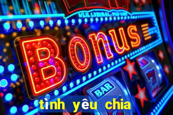 tình yêu chia cắt chúng ta