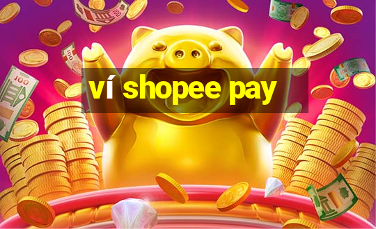 ví shopee pay