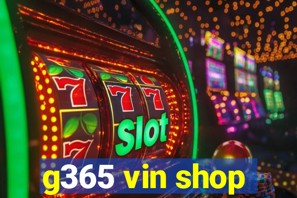 g365 vin shop