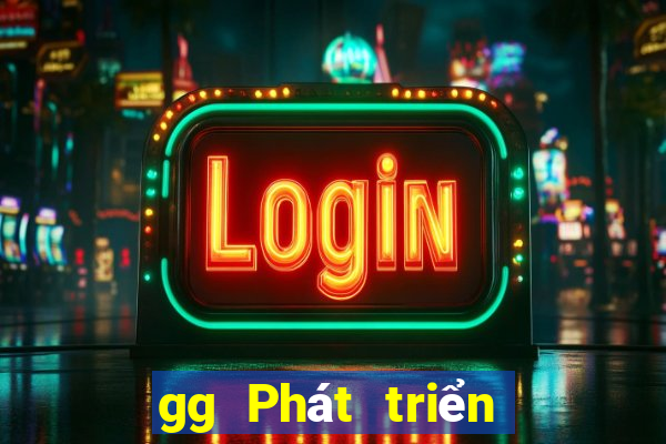 gg Phát triển giải trí