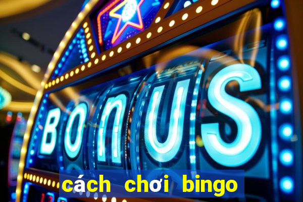 cách chơi bingo 18 vietlott luôn thắng