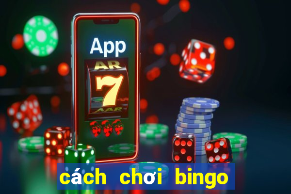 cách chơi bingo 18 vietlott luôn thắng