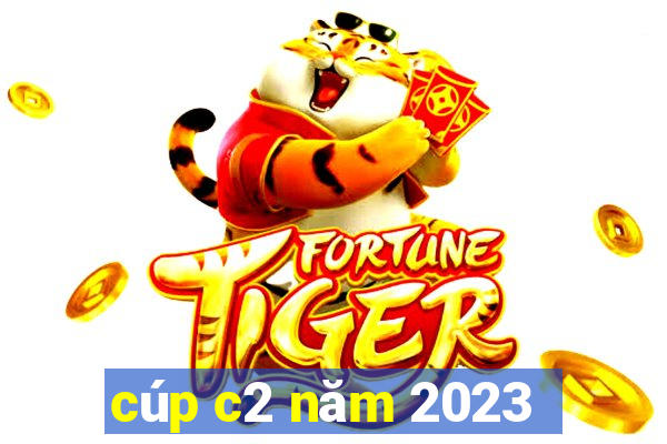 cúp c2 năm 2023