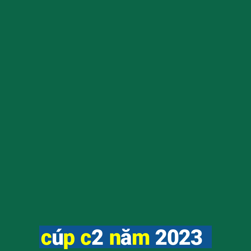 cúp c2 năm 2023