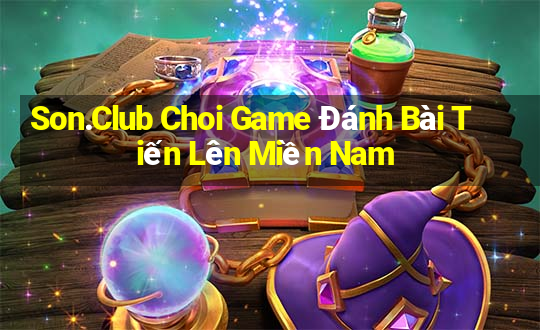 Son.Club Choi Game Đánh Bài Tiến Lên Miền Nam