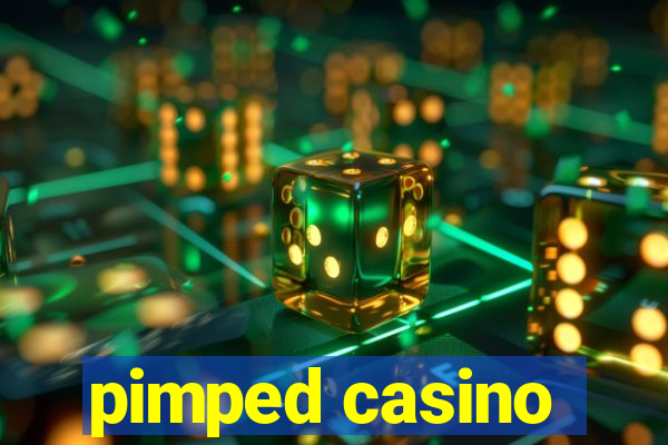 pimped casino