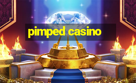 pimped casino