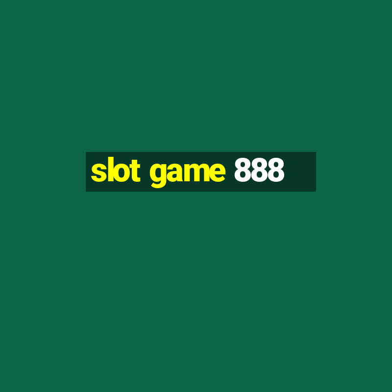 slot game 888