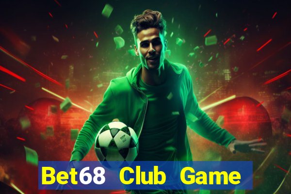 Bet68 Club Game Bài Trực Tuyến