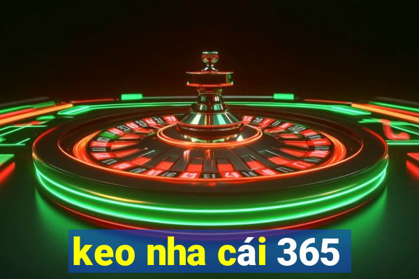 keo nha cái 365