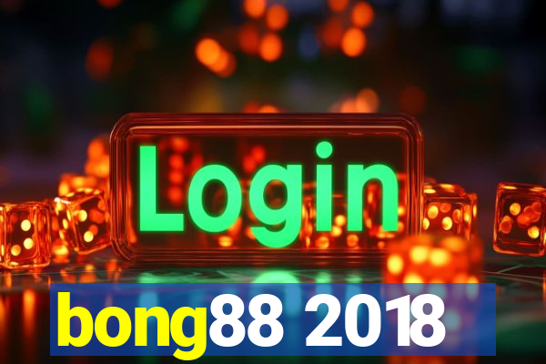 bong88 2018