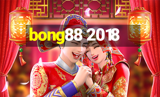 bong88 2018