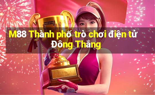 M88 Thành phố trò chơi điện tử Đông Thắng