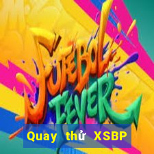 Quay thử XSBP ngày 18