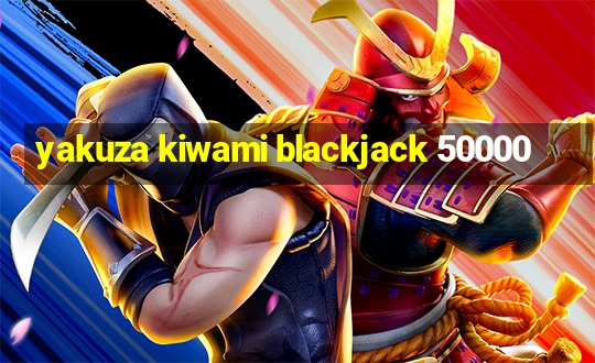 yakuza kiwami blackjack 50000