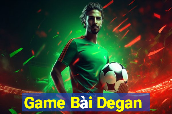 Game Bài Degan