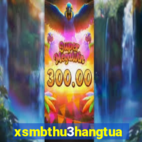 xsmbthu3hangtuan