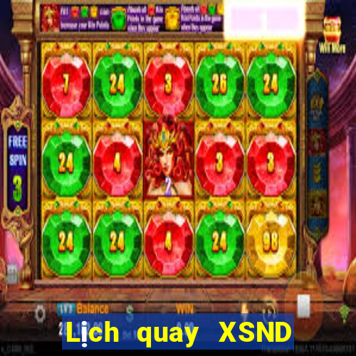 Lịch quay XSND ngày 31